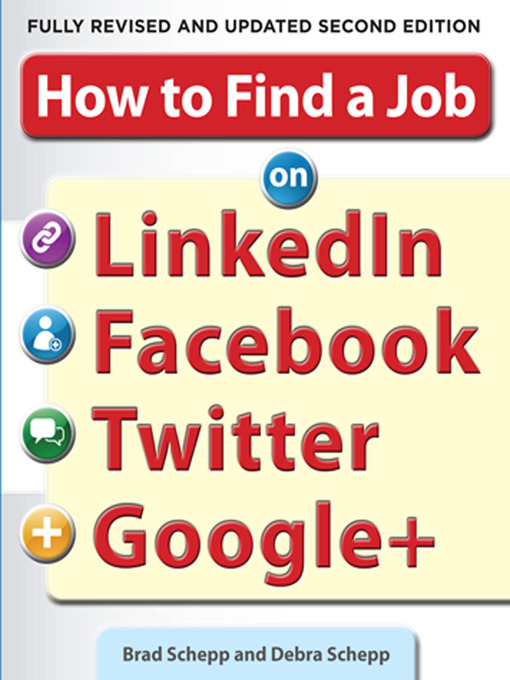 Title details for How to Find a Job on LinkedIn, Facebook, Twitter and Google+ 2/E by Brad Schepp - Wait list